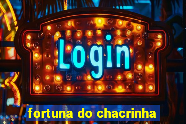 fortuna do chacrinha